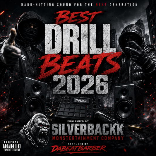 Best Drill Beats 2026: Hard-Hitting Sound for the Next Generation  Published by Silverbackk Monstertainment Company Produced by Dabeatbarber